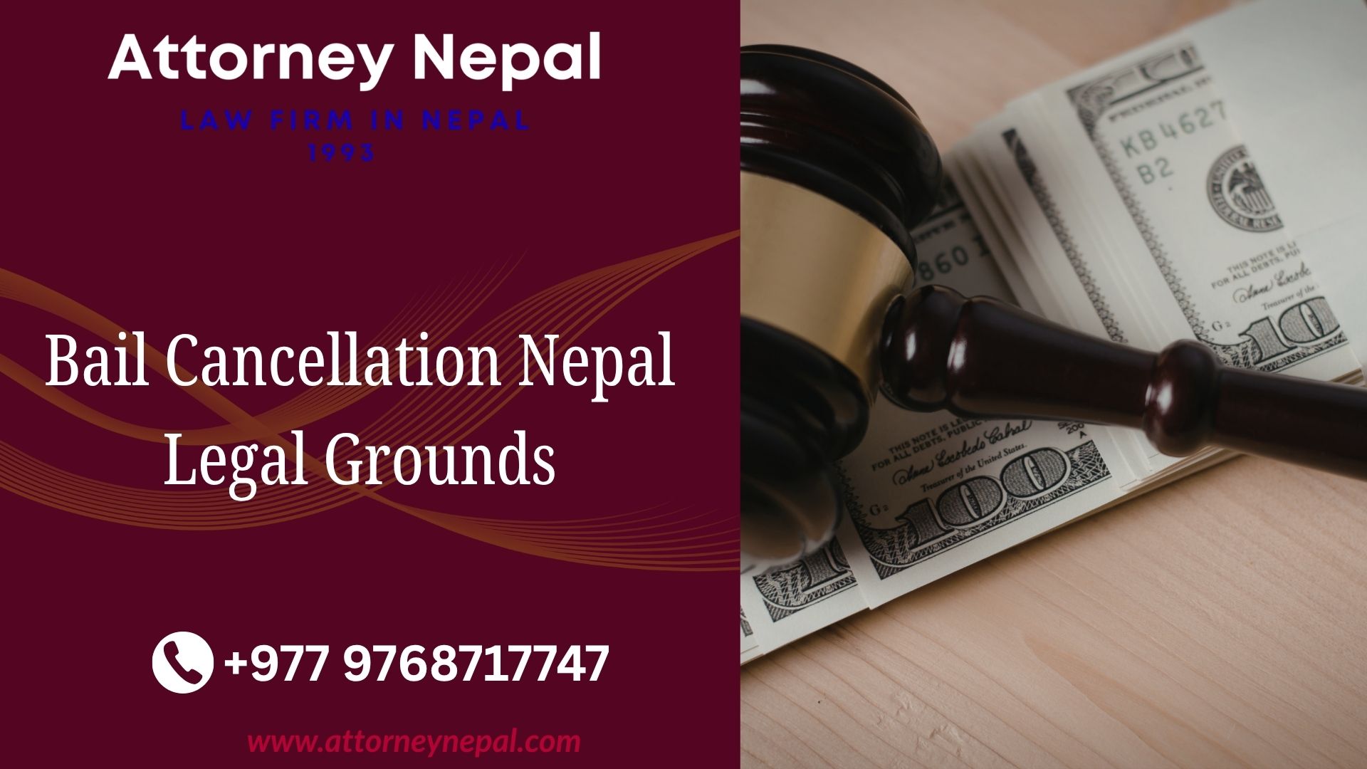 Bail Cancellation Nepal Legal Grounds